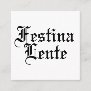 Carte D'accompagnement Festina Lente - Faire la hâte lentement - Phrase l