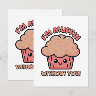 Carte D'accompagnement Je suis Muffin sans toi ! Mignon dessin animé de M
