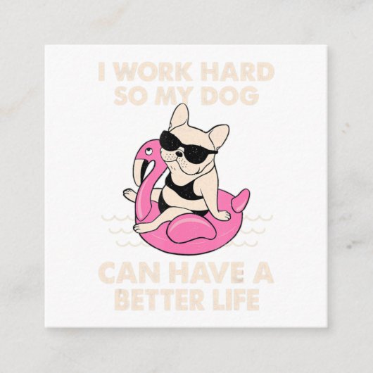 Carte D'accompagnement Je Travaille Dur Pour Que Mon Chien Puisse Avoir U (Devant)