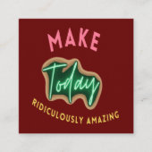Carte D'accompagnement Make today ridiculously amazing (Devant)