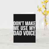 Carte Dad Funny - Don't Make Me Use My Dad Voice  (Fleur jaune)