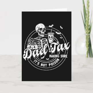 Carte Dad Tax Making Sure It's Not Poison Happy Hallowee