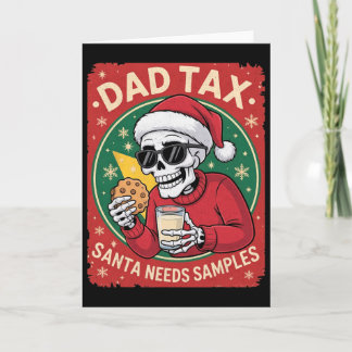Carte Dad Tax Santa Needs Sample Skeleton Cookie Milk Fu