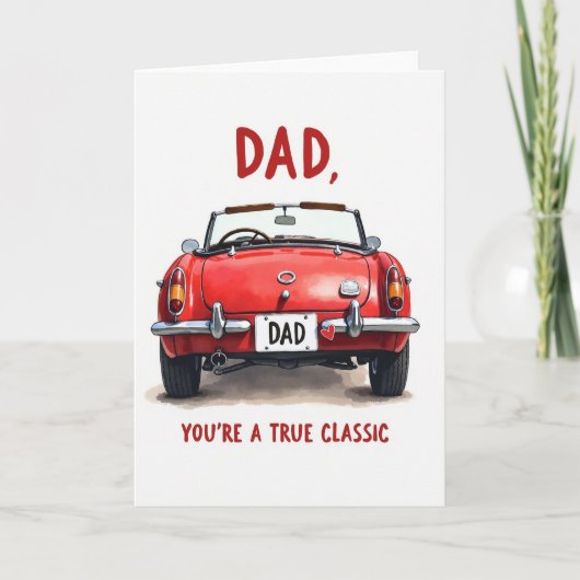 Carte Dad You Are A True Classic Car Card (Devant)