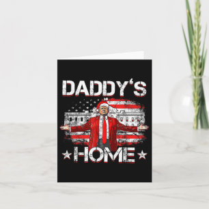 Carte Daddys Accueil Trump Xmas 2024 Trump amusant prend