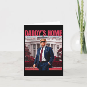 Carte Daddy's Home Trump Return 45 47 Funny Trump 2024