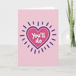 Carte d'amour drôle Youll Do