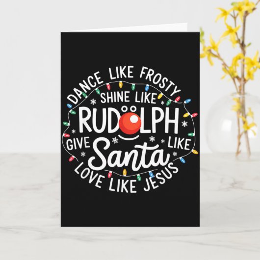 Carte Dance Like Frosty Shine Like Rudolph Give Like San (Fleur jaune)
