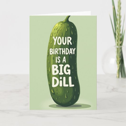 Carte d'anniversaire Big Dill (Devant)