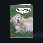 Carte d'anniversaire de 70th Golden Retriever choq<br><div class="desc">70? Cette Golden Retriever ne peut pas croire ses yeux et ses oreilles,  mais elle est contente que le destinataire n'est pas un chien,  sinon ils seraient morts.</div>