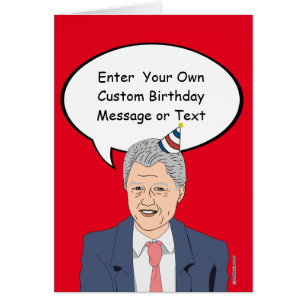 Carte d'anniversaire de Bill Clinton - customisez