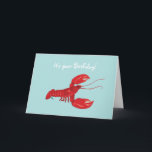 Carte d'anniversaire de homard<br><div class="desc">Cette carte amusante leur fera sourire. Le homard sur la couverture dit,  "C'est ton anniversaire !" A l'intérieur dit,  "Ça ne fait pas de mal d'être un peu coquillier."</div>