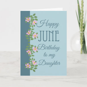 Carte d'anniversaire de juin pour la fille :