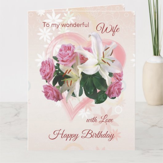 Carte d'anniversaire de la femme Roses Lilies Hear (Devant)