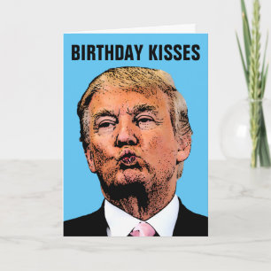 CARTE D'ANNIVERSAIRE DONALD TRUMP BISOU