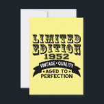 Carte d'anniversaire drôle de 1952 Édition Limitée<br><div class="desc">Édition limitée Qualité Vintage 1952 Vieillie à la perfection.</div>