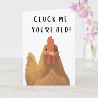 Carte d'anniversaire drôle de poulet pour l'âge
