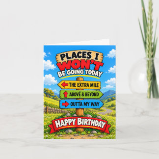 Carte d'anniversaire drôle, Endroits où je ne vais