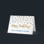 Carte d'anniversaire Gold Blue Confetti Sister<br><div class="desc">Carte d'anniversaire pour la soeur avec l'or et bleu parties scintillant moderne confetti motif. Veuillez noter que l'effet de parties scintillant n'est qu'un effet photographique.</div>