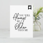 Carte d'anniversaire pour dire Tu seras toujours p (Debout devant)