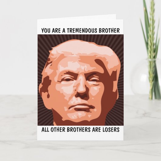 CARTE D'ANNIVERSAIRE POUR FRÈRE DONALD TRUMP (Devant)