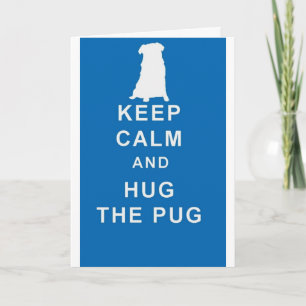 CARTE D'ANNIVERSAIRE PUG KEEP CALM HUG THE PUG