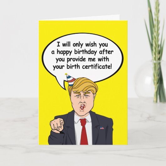 Carte d'anniversaire Trump - Donnez-moi votre nais (Devant)
