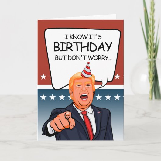 Carte d'anniversaire Trump - Je ne déporte pas les (Devant)