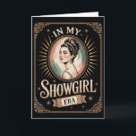 Carte Dans mon ère de showgirl Rétro Glamour Confiance F<br><div class="desc">Dans mon ère de showgirl Rétro Glamour Confiance Femmes Filles</div>