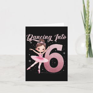 Carte Danse En 6 Fête Anniversaire Ballet Girls