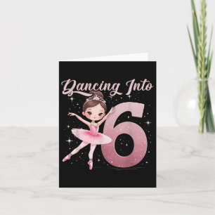 Carte Danse En 6 Fête Anniversaire Ballet Girls