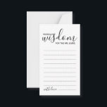 Carte de conseil et de souhaits Mariage de script<br><div class="desc">Ajoutez une touche personnelle à votre mariage grâce à un conseil et une carte de souhaits de mariage de script moderne. Cette carte de conseil comporte le titre "mots de sagesse" avec des détails en écriture noire et sans serif style de police sur arrière - plan blanc. Parfait pour mariage,...</div>