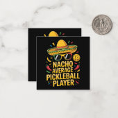 Carte De Correspondance Nacho Average Pickleball Player (Devant/Arrière en situation)