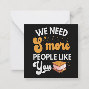 Carte De Correspondance Nous avons besoin de S'more Les gens comme vous am