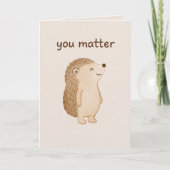 Carte de encouragement Hérisson Vous êtes Importan (Devant)