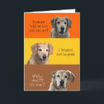 Carte de Funny Birthday<br><div class="desc">Funny birthday card with golden retriver on it. This card is customizable with your personalized message and/or name</div>