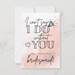 Carte De Remerciements Can't Say I Do Without You Bridesmaid Proposal