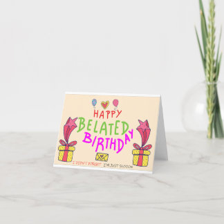 Carte De Remerciements Désolé d'être en retard. Joyeux anniversaire tardi