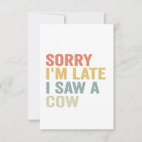 Désolé Je Suis En Retard J'Ai Vu Une Vache Drôle A