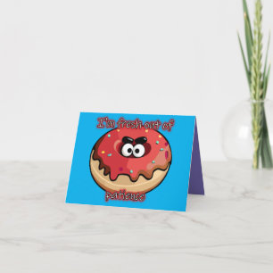 Carte De Remerciements Donut en colère : Frais par patience