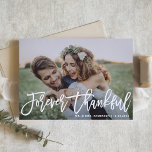 Carte De Remerciements Forever Thankful Moderne Calligraphie Mariage Phot<br><div class="desc">Envoyez des remerciements à votre famille et à vos amis pour avoir participé à votre journée spéciale avec ce carte de remerciements personnalisable. Il présente "Forever Thankful" dans la calligraphie moderne. Vous pouvez personnaliser cet élégant carte de remerciements de mariage en ajoutant vos détails. Ce carte de remerciements photo mariage...</div>