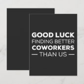 Carte De Remerciements Good Luck Finding Better Coworkers Than us (Devant / Derrière)