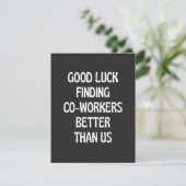 Carte De Remerciements Good luck finding coworkers better than us (Debout devant)