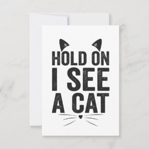 Carte De Remerciements Hold On I See a Cat Funny Chat Animaux Animaux