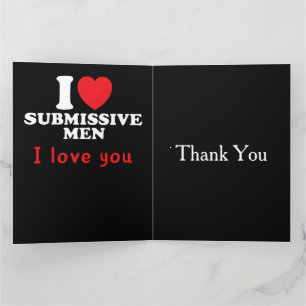 Carte De Remerciements I Love Submissive Men-Funny Bold Statement Tee