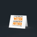 Carte De Remerciements If You Think I'm a Witch You Should see my Mother<br><div class="desc">Funny, halloween, witch, spooky, gift, birthday, ghost, goth, scary, family</div>