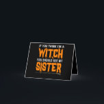 Carte De Remerciements If You Think I'm a Witch You Should see my Sister<br><div class="desc">Funny, halloween, witch, spooky, gift, birthday, ghost, goth, scary</div>