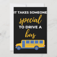 It Takes Someone Special To Drive A Bus