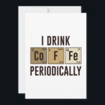 Carte De Remerciements Je Bois Du Café Périodiquement<br><div class="desc">Je Bois Du Café Périodiquement</div>