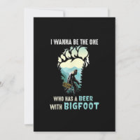 Je Veux Être Celui Qui A Une Bière Avec Bigfoot